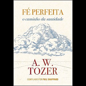 Fé Perfeita: O caminho da santidade