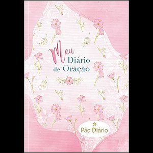 Meu Diário de Oração | Rosa: Meditações diárias com espaço para anotações, motivos e respostas de orações.