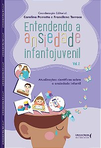 Entendendo a ansiedade infantojuvenil – volume 2: Atualizações científicas sobre a ansiedade infantil