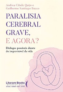 Paralisia cerebral grave, e agora?: Diálogos possíveis diante do imprevisível da vida