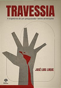 Travessia: A Trajetória De Um Pesquisador Latino-Americano