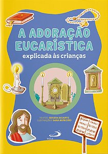 A Adoração Eucarística Explicada às Crianças
