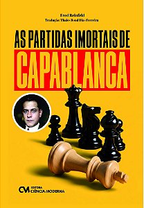 As Partidas Imortais De Capablanca