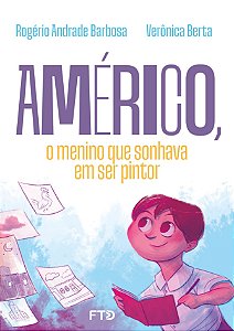 Américo, o menino que sonhava em ser pintor
