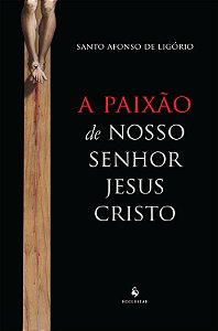 Livro Paixão De Nosso Senhor Jesus Cristo
