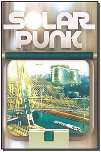 Livro Solarpunk: Histórias Ecológicas E Fantásticas