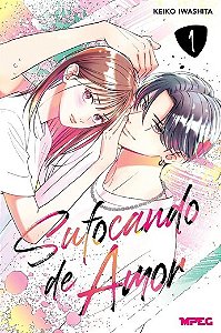 Sufocando de Amor - Volume 01 (Volume 1)
