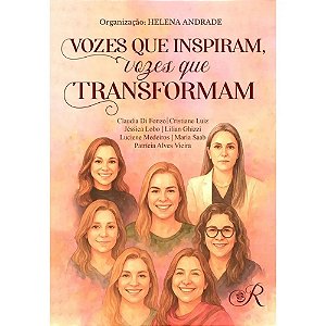 Livro Vozes Que Inspiram, Vozes Que Transformam