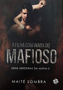 A Filha Confinada Do Mafioso