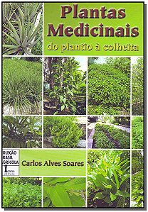 Livro Plantas Medicinais Do Plantio À Colheita