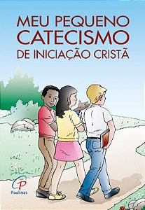 Livro Meu Pequeno Catecismo De Iniciação Cristã: Edição Revisad...