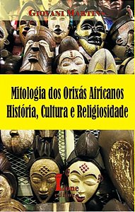Livro Mitologia Dos Orixás Africanos, História, Cultura E...
