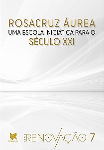 Livro Rosacruz Áurea: Uma Escola Iniciática Para O Século Xxi