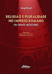 Religião e pluralidade no império romano: um debate necessário
