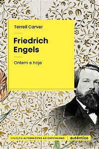 Friedrich Engels: Ontem e hoje