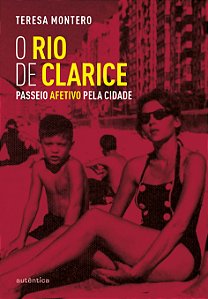Livro O Rio de Clarice: Passeio afetivo pela cidade