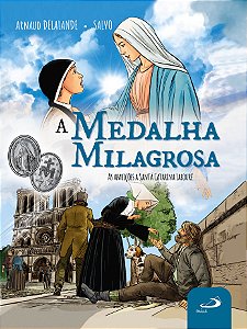 A Medalha Milagrosa: As Aparições a Santa Catarina Labouré