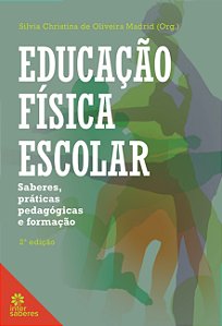 Livro Educação Física Escolar - Saberes, Práticas Pedagóg...