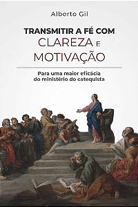 Livro Transmitir a fé com clareza e motivação: para uma m...