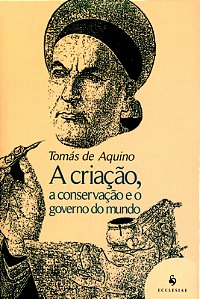 Livro Criacao, A Conservacao E O Governo Do Mundo, A -