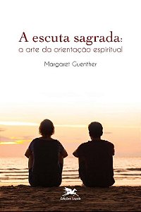 Livro A escuta Sagrada: A arte da orientação espiritual