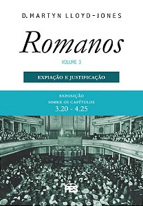 Romanos 3 - Expiação E A Justificação, A (Nova Edição)