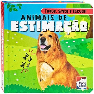 Livro Toque, Sinta e Escute! Animais de Estimação
