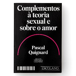 Complementos à teoria sexual e sobre o amor