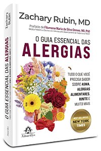 O guia essencial das alergias: tudo o que você precisa saber sobre asma, alergias alimentares, rinite e muito mais