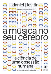 Livro A música no seu cérebro (Nova edição): A ciência de...