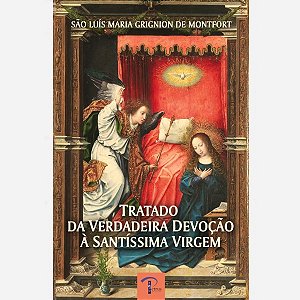 Tratado Da Verdadeira Devocao A Santiissima Virgem
