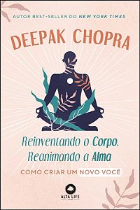 Livro Reinventando o Corpo, Reanimando a Alma: Como criar...