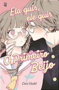 Ela quis, ele quis - o primeiro beijo