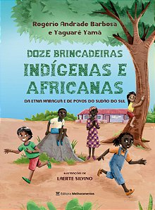 Livro 12 brincadeiras indígenas e africanas: da etnia mar...