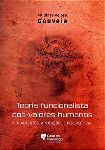 Teoria funcionalista dos valores humanos: fundamentos, aplicações e perspectivas