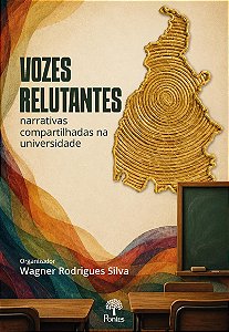 Vozes Relutantes: Narrativas Compartilhadas Na Universidade