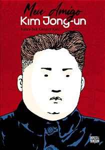 Livro Meu Amigo Kim Jong-Un