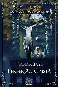 Teologia Da Perfeição Cristã