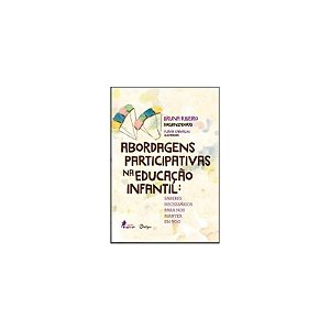 Livro Abordagens Participativas Na Educação Infantil: Sab...
