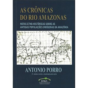 As crônicas do rio Amazonas: tradução, introdução e notas etno-históricas sobre as antigas populações indígenas da Amazônia