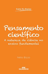 Livro Pensamento científico: a natureza da ciência no ens...