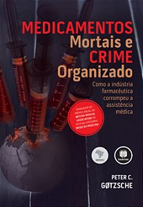 Livro Medicamentos Mortais e Crime Organizado: Como a Ind...