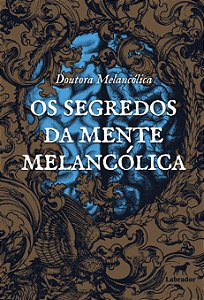 Os segredos da mente melancólica