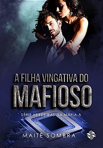 A Filha Vingativa Do Mafioso