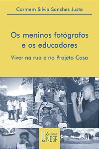 Livro Os meninos fotógrafos e os educadores: viver na rua e no ...