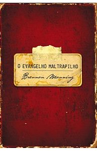 Livro - O evangelho maltrapilho - Brennan Manning