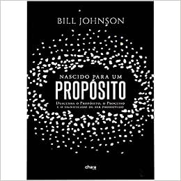Livro - Nascido para um propósito - Bill Johnson