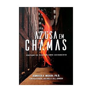 Livro Azusa em chamas - Jennifer A. Miskov