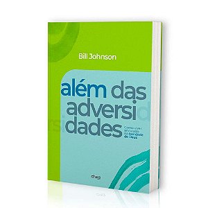 Livro - Além das Adversidades - Bill Johnson