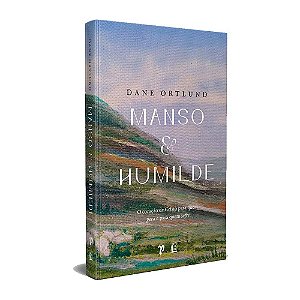 Livro - Manso E Humilde - Dane Ortlund